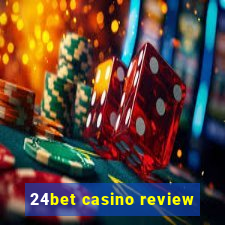 24bet casino review